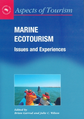 Marine Ecotourism: Issues and Experience: Issues and Experiences - Garrod, Brian (Editor), and Wilson, Julie (Editor)