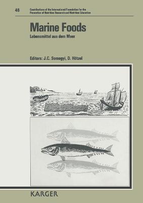Marine Foods =: Lebensmittel Aus Dem Meer - Somogyi, J. C. (Editor), and Hoetzel, D. (Editor)