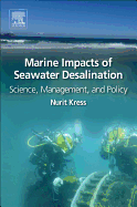 Marine Impacts of Seawater Desalination: Science, Management, and Policy