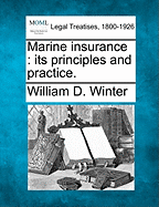 Marine Insurance: Its Principles and Practice