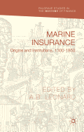 Marine Insurance: Origins and Institutions, 1300-1850