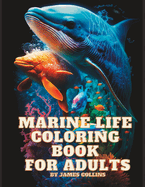 Marine Life Coloring Book For Adults: Relaxation, Stress Relief And Mindfulness