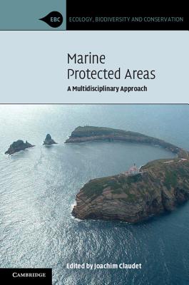 Marine Protected Areas: A Multidisciplinary Approach - Claudet, Joachim (Editor)