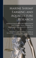 Marine Shrimp Farming and Aquaculture Research: Hearing Before a Subcommittee of the Committee on Appropriations, United States Senate, One Hundred Fourth Congress, Second Session: Special Hearing