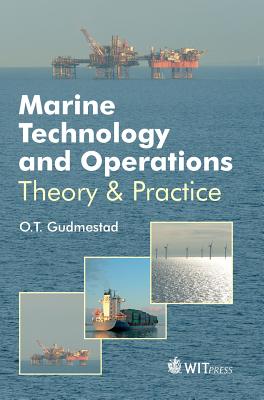 Marine Technology & Operations: Theory & Practice - Gudmestad, O.