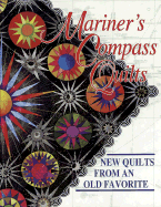 Mariner's Compass Quilts: New Quilts from an Old Favorite