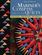 Mariner's Compass Quilts-Setting a New Course: New Process, New Patterns, New Projects