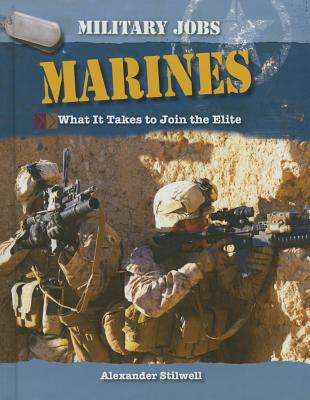 Marines: What It Takes to Join the Elite - Stilwell, Alexander