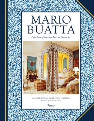 Mario Buatta: Fifty Years of American Interior Decoration - Buatta, Mario, and Evans Eerdmans, Emily, and Rense, Paige (Foreword by)