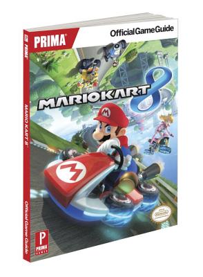 Mario Kart 8: Prima Official Game Guide - Prima Games (Creator)