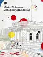Marion Eichmann (Bilingual edition): Sight.Seeing Bundestag