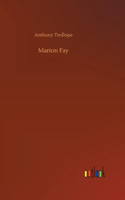 Marion Fay - Trollope, Anthony