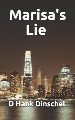 Marisa's Lie: From La to New York City, Marisa Tried to Stay Off the Relationship Radar, But Life Had Other Plans for Her - Larson, Susan Kay, and Dinschel, D Hank