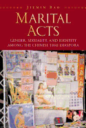 Marital Acts: Gender, Sexuality, and Identity Among the Chinese Thai Disapora