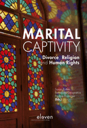 Marital Captivity: Divorce, Religion and Human Rights