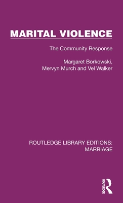 Marital Violence: The Community Response - Borkowski, Margaret, and Murch, Mervyn, and Walker, Val