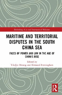 Maritime and Territorial Disputes in the South China Sea: Faces of Power and Law in the Age of China's Rise