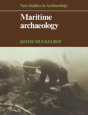 Maritime Archaeology - Muckelroy, Keith