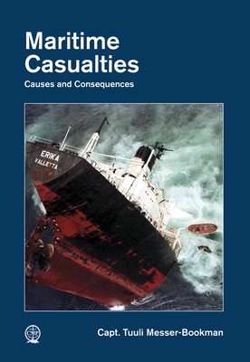 Maritime Casualties: Causes and Consequences - Messer-Bookman, Tuuli, and Meurn, Robert J (Foreword by)