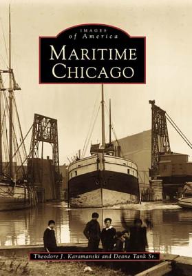 Maritime Chicago - Karamanski, Theodore J, and Tank Sr, Deane