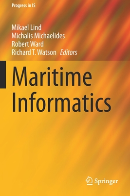 Maritime Informatics - Lind, Mikael (Editor), and Michaelides, Michalis (Editor), and Ward, Robert (Editor)