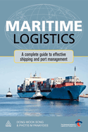 Maritime Logistics: A Complete Guide to Effective Shipping and Port Management