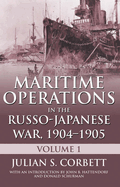 Maritime Operations in the Russo-Japanese War, 190: Volume One