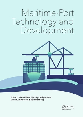 Maritime-Port Technology and Development - Ehlers, Sren (Editor), and Asbjornslett, Bjorn Egil (Editor), and Rodseth, Ornulf Jan (Editor)