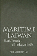 Maritime Taiwan: Historical Encounters with the East and the West