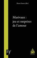 Marivaux: Jeu Et Surprises De L'amour
