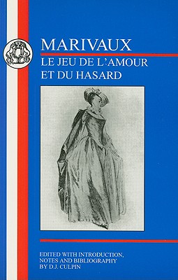 Marivaux: Le Jeu de l'Amour Et Du Hasard - Marivaux, Pierre Carlet De Chamblain De, and Culdin, D J