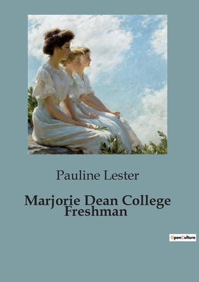 Marjorie Dean College Freshman - Lester, Pauline