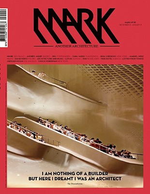 Mark #29: Another Architecture: Issue 29: Dec 2010/Jan 2011 - Thiemann, Robert (Editor)