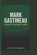 Mark Gastineau: The Rise of a Defensive Legend