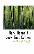 Mark Hanna His Book First Edition