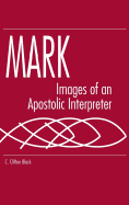Mark: Images of an Apostolic Interpreter