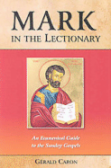 Mark in the Lectionary: An Ecumenical Guide to the Sunday Gospels