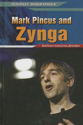 Mark Pincus and Zynga - Machajewski, Sarah