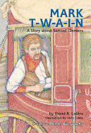 Mark T-W-A-I-N! a Story about Samuel Clemens