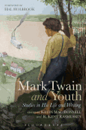 Mark Twain and Youth: Studies in His Life and Writings