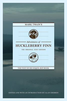 Mark Twain's Adventures of Huckleberry Finn: The Original Text Edition - Gribben, Alan (Introduction by)