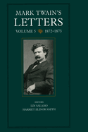 Mark Twain's Letters, Volume 5: 1872-1873 Volume 9
