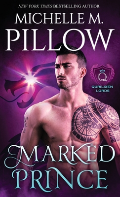 Marked Prince: A Qurilixen World Novel - Pillow, Michelle M