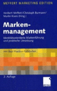 Markenmanagement. Grundfragen Der Identit?tsorientierten Markenf?hrung. Mit Best Practice-Fallstudien (Gebundene Ausgabe)