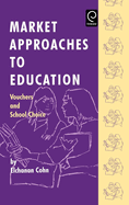 Market Approaches to Education: Vouchers and School Choice