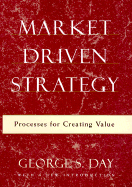 Market Driven Strategy: Processes for Creating Value