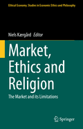 Market, Ethics and Religion: The Market and its Limitations