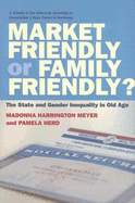 Market Friendly or Family Friendly?: The State and Gender Inequality in Old Age