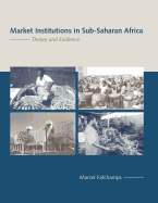 Market Institutions in Sub-Saharan Africa: Theory and Evidence