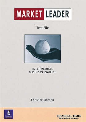 Market Leader: Business English with The FT Intermediate Test File - Johnson, Christine